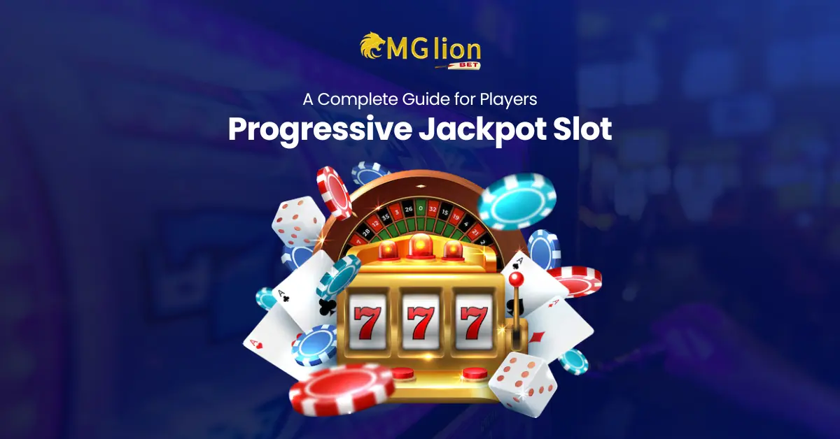 Progressive Jackpot Slot: A Complete Guide for Players