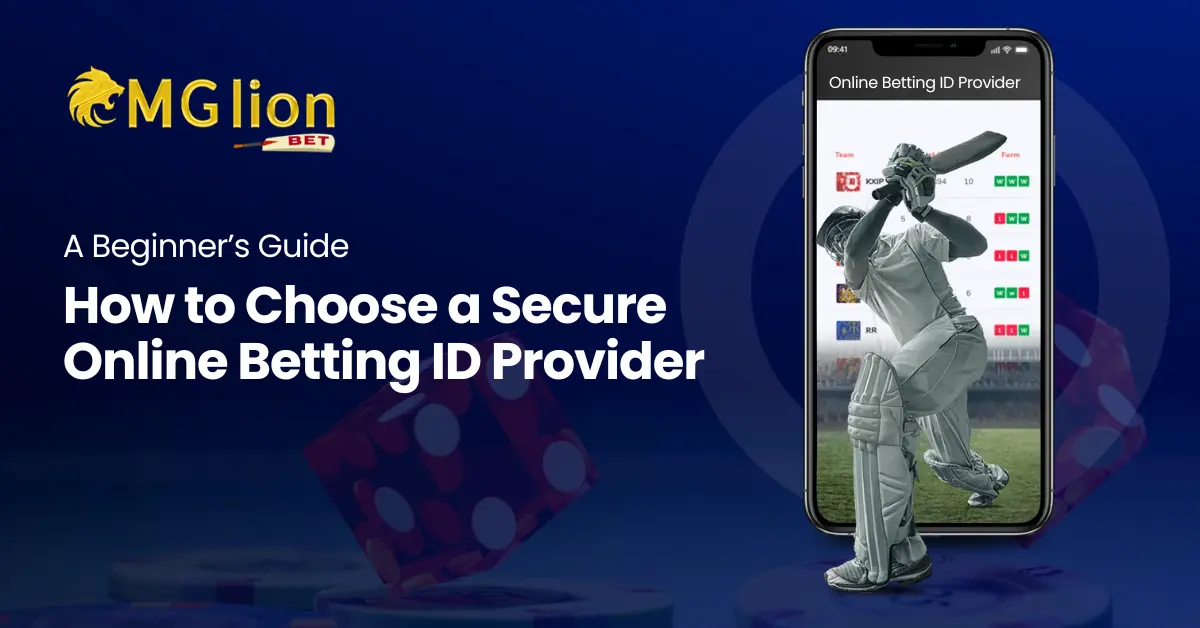 How to Select a Secure and Reliable Online Betting ID Provider: A Beginner’s Guide